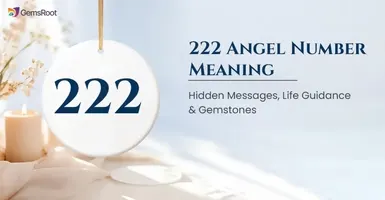 222 Angel Number Meaning: Hidden Messages, Life Guidance & Gemstones