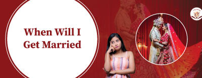 How to Know When Will I Get Married? Astrology Reveals the Timing