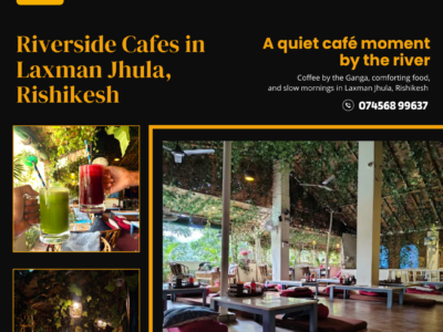 Best Cafes in Rishikesh Near Laxman Jhula, Rishikesh