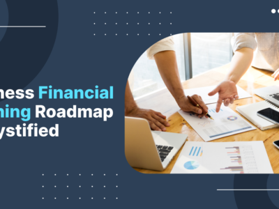 Plan, Profit, Prosper: Business Financial Planning Roadmap Demystified